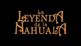 la leyenda de la nahuala [upl. by Basile]