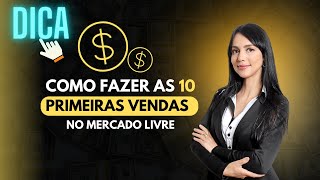 Curso Mercado Livre  Como fazer as 10 primeiras vendas Rápido [upl. by Ratep504]