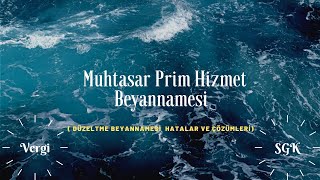 Muhtasar Prim Hizmet Beyannamesi Düzeltme Hatalar ve Çözümleri [upl. by Faber]