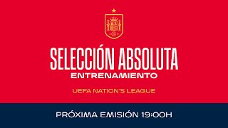 🚨EN DIRECTO🚨Entrenamiento Selección Absoluta UEFA Nations League  🔴 SEFUTBOL [upl. by Gelhar]