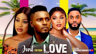 JUST FOR YOUR LOVE  MAURICE SAM UCHE MONTANA CHIOMA NWAOHA CHIKE LATEST NIGERIAN AFRICAN MOVIES [upl. by Johnson]