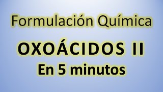 Oxoácidos en 5 minutos II con AntonioProfe 👍 Formulación inorgánica rápido y fácil ⚛️ [upl. by Sadnalor453]