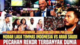 Nobar Laga Timnas Indonesia vs Arab Saudi pecahkan Rekor Dunia Malaysia Iri dan Cemburu ❗ [upl. by Serdna76]