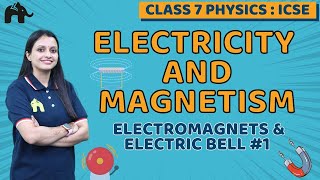 Electricity and Magnetism Class 7 ICSE Physics  Selina Chapter 7  Electromagnets Electric Bell 1 [upl. by Neelav]