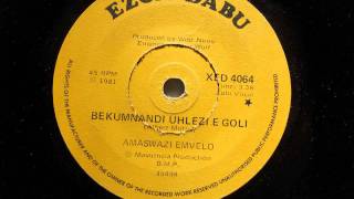 Amaswazi Emvelo  Bekumnandi Uhleze E Goli Zulu Vocal Ezom Dabu 4064 [upl. by Ibok]