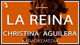 Christina Aguilera  La Reina LETRA INSTRUMENTAL KARAOKE [upl. by Eislel102]