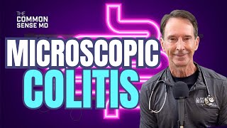 MICROSCOPIC COLITIS I The Common Sense MD I Dr Tom Rogers [upl. by Auroora305]