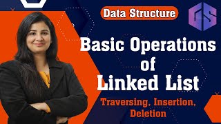 Lec19 The Basic Operations of Linked List  Data Structure [upl. by Dubois314]