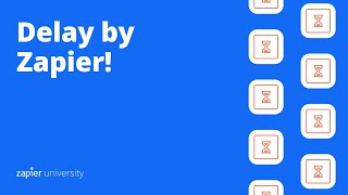 How to use Delay by Zapier  Zapier 101 [upl. by Assirim]