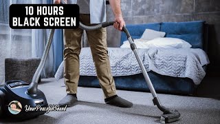 Vacuum Cleaner Sound  10 Hours Black Screen  White Noise Sounds  Relax Study or Fall Asleep [upl. by Tivad176]