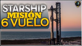 SpaceX listo para el sexto vuelo de Starship ¡Lo que debes saber [upl. by Emogene]