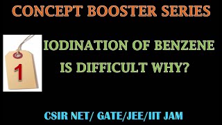 1 WHY IODINATION OF BENZENE IS DIFFICULT [upl. by Freyah]