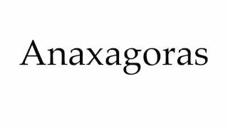 How to Pronounce Anaxagoras [upl. by Halfon]