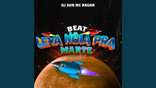 Beat Leva Nóia pra Marte feat Mc Nauan [upl. by Orth]