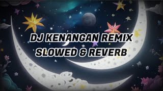 DJ KENANGAN REMIX ziell ferdian FULL BASS SLOWED amp REVERB [upl. by Azitram]