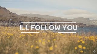 Shinedown  Ill Follow You Lyric Video [upl. by Ahsino]