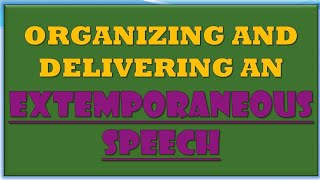 ORGANIZING AND DELIVERING AN EXTEMPORANEOUS SPEECH  ESL [upl. by Einahpetse]