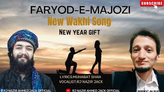 FARYOD E MAJOZI New Wakhi Song 2023 By RJ Nazir Ahmed Jack Poetry Muhabat Shah Shoh [upl. by Anibur]