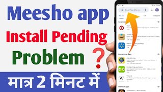 Meesho install Pending Problem Play Store Install Pending Problem in Meesho [upl. by Aelyak]