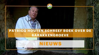 Patricq Houten schreef boek over de Barakkengroeve [upl. by Ecidnacal]