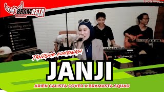 JANJI  ARIEN CALISTA COVER  TANJIDOR KOMBINASI  BRAMASTA SQUAD [upl. by Ahterod]