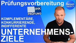 Prüfungsvorbereitung Komplementäre konkurrierende und indifferente Unternehmensziele [upl. by Charles982]