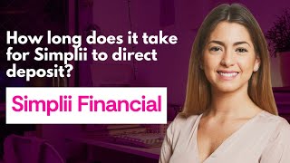 How long does it take for Simplii to direct deposit [upl. by Ashleigh]