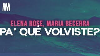 Maria Becerra Elena Rose  Pa Qué Volviste LetraLyrics [upl. by Aed]