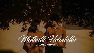 Mathalli Helodalla  Slowed  Reverb HD Video Song  Yogesh  Kunal Ganjawala  Anoop Seelin [upl. by Collimore164]