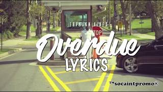 Erphaan Alves  Overdue Lyrics [upl. by Sue923]