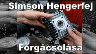 Simson Hengerfej Forgácsolása [upl. by Assennej]