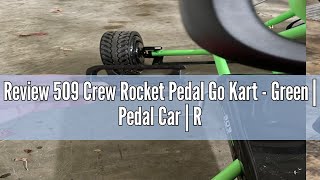 Review 509 Crew Rocket Pedal Go Kart  Green  Pedal Car  Ride On Toys for Boys amp Girls with Ergono [upl. by Acinat579]