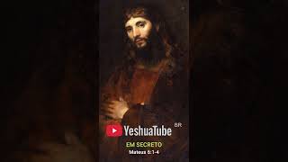 YeshuaTube BR  EM SECRETO  Mateus 614 [upl. by Assenyl]