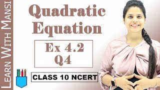 Ex 42 Q4  Quadratic Equations  Chapter 4  Class 10 Maths  NCERT [upl. by Mehalick]