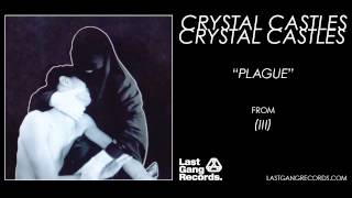 Crystal Castles  Plague [upl. by Jaquenette]