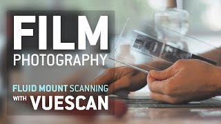 VueScan Tutorial Fluid Mount Film Scanning amp Best Settings [upl. by Kathlene607]