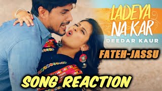 Ladeya Na Kar Song Reaction  Ankit Gupta amp Isha Malviya  FatehJasmin [upl. by Rianon]