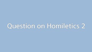 Question on Homiletics 2 [upl. by Assenab]