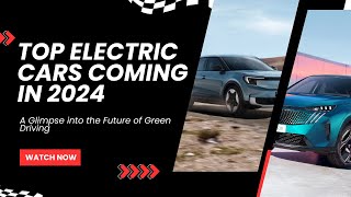 Top Electric Cars Coming in 2024  Battery range and Price included [upl. by Margette112]