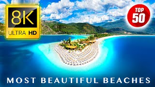 TOP 50 • Most Beautiful BEACHES in the World 8K ULTRA HD [upl. by Anees]