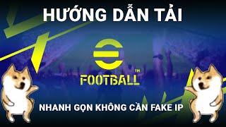 Hướng dẫn tải và cài đặt Efootball PC không fake IP [upl. by Ziul]