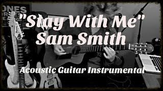 quotStay with Mequot by Sam Smith  Acoustic Guitar Instrumental [upl. by Cawley782]