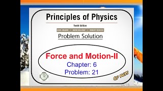 Chapter 6  Problem 21  Force and Motion  II [upl. by Losiram]