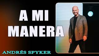 Kelly Spyker — A Mi Manera [upl. by Milena654]