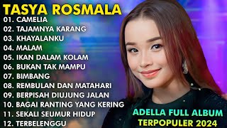 quotCAMELIA TAJAMNYA KARANG KHAYALANKUquot  TASYA ROSMALA TERBARU TERPOPULER FULL ALBUM ADELLA 2024 [upl. by Hurlbut]