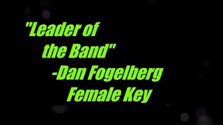 Leader of the Band by Dan Fogelberg Female Key Karaoke [upl. by Niletac]