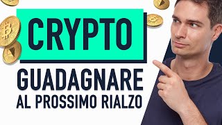 Investire In Criptovalute PER GUADAGNARE nel prossimo rialzo [upl. by Sabas385]