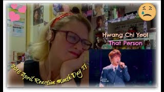 2018 Reaction Month Day 27 Hwang Chi Yeol That Person [upl. by Ruckman]