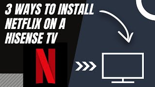 How to install NETFLIX on ANY Hisense TV 3 different ways [upl. by Lovato]