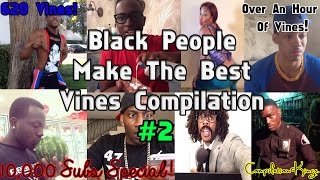 Ultimate Black People Make The Best Vines Compilation 620 Vines10000 Subs Special [upl. by Newmark]